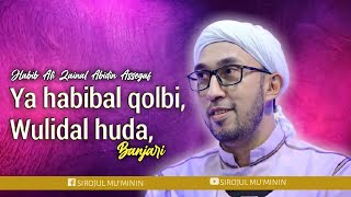 Ya habibal qolbi, Wulidal huda, banjari habib ali zainal abidin assegaf - Azzahir