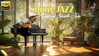 Relaxing Smooth Jazz - Sunny Jazz For Stress Relief, Work And Study - Audiophile Jazz