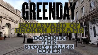 Green Day | Boulevard Of Broken Dreams | Dominik The Storyteller Cover