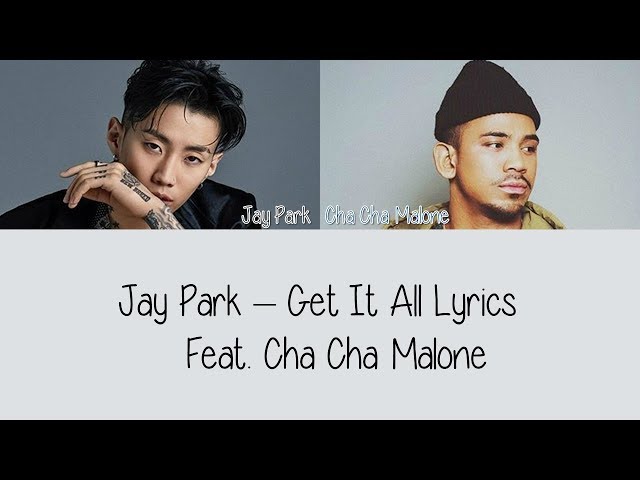 Jay Park - Get It All feat. Cha Cha Malone [Lyrics] class=