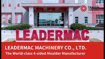 Leadermac |-The World-class 4-sided Moulder Manufacturer