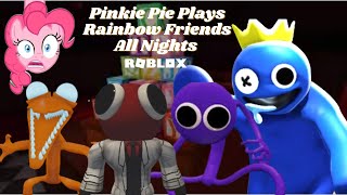 Pinkie Pie Plays Rainbow Friends ALL Nights