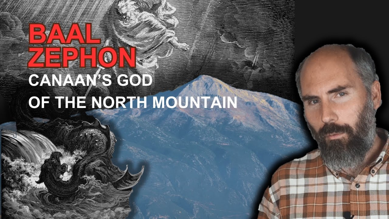 Baal Zephon Canaan s God Of The North Mountain YouTube Baal Zephon Canaan s God Of The North Mountain YouTube