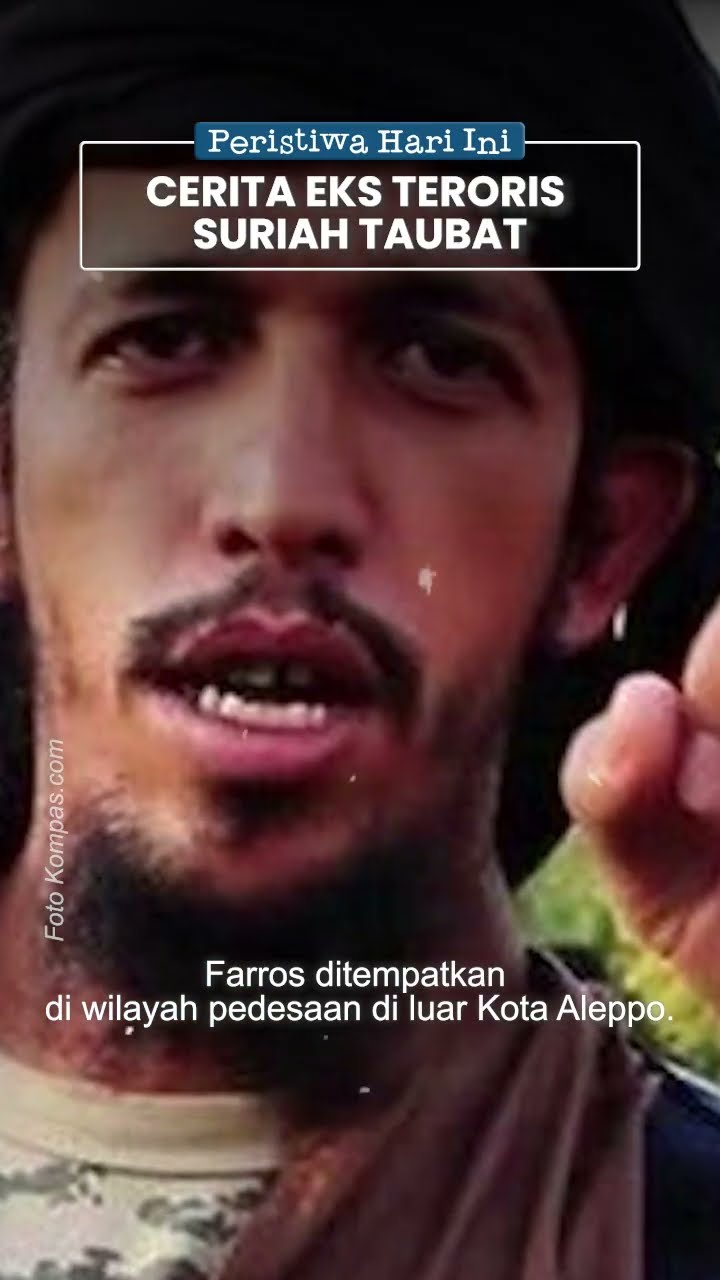 Kilas Peristiwa: Abu Farros Eks 'Jihadis' di Suriah yang Taubat, Setiap Hari Diajari Perang