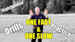 Drills to get one fast hand and one slow hand - Right handed…