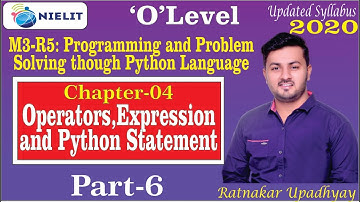 Operators,Expression and python | M3-R5 ||Chapter04| O Level || NIELIT | Part-06 Ratnakar Upadhyay