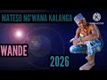 MATESO NG WANA KALANGA WANDE 078818146 MPY 2026