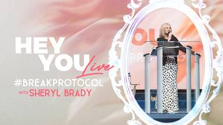 Hey You Break Protocol with Sheryl Brady