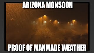 Arizona Monsoon: Proof of Manmade Weather @WeatherWar101