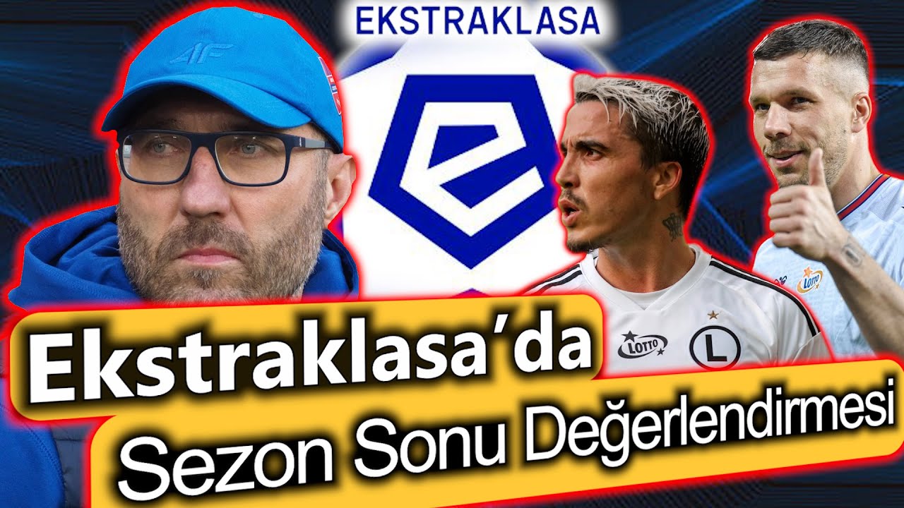 Polonya Ekstraklasa Ligi'nde Sezon Sonu Değerlendirmesi! Sezonun Enleri