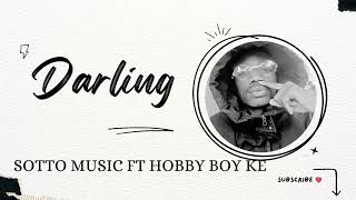 Sotto Music ft Hobby Boy Ke - Darling