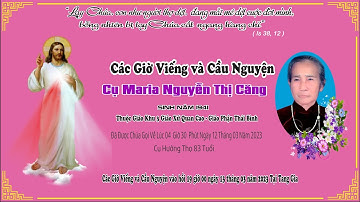 Các Giờ Viếng và Cầu Nguyện Cho Linh Hồn Cụ Maria Nguyễn Thị Căng