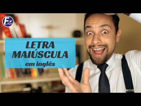 Vídeo: Como Escrever Letras Maiúsculas Em Inglês