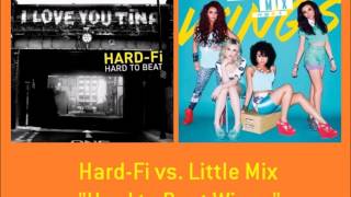 Hard-Fi vs Little Mix - "Hard to Beat Wings"