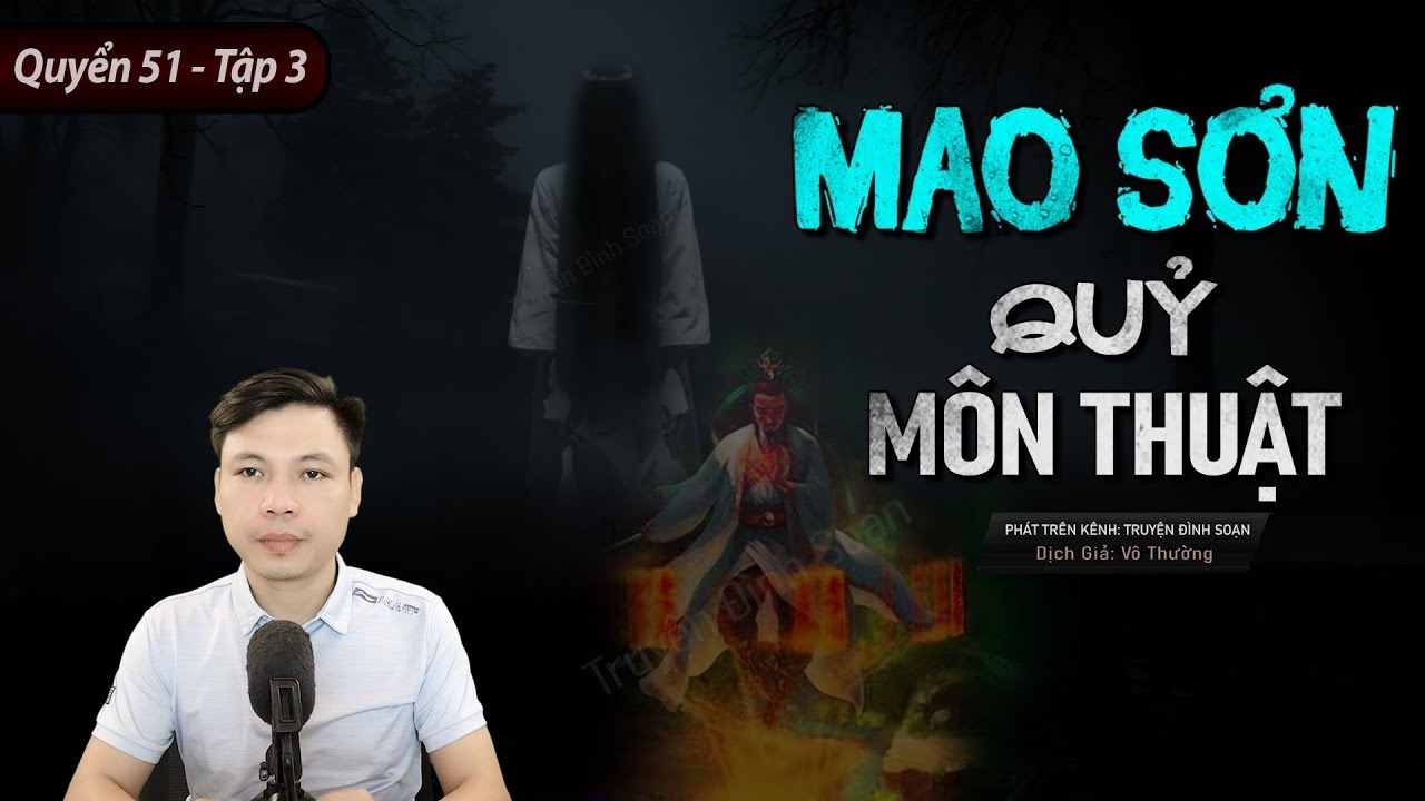 [Tập 3 - Quyển 51] Mao Sơn Quỷ Môn Thuật - Truyện Ma... - youtube