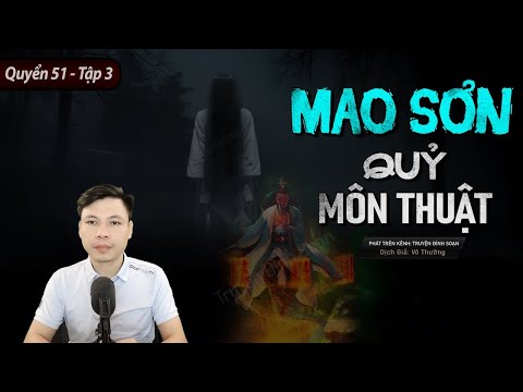 Video [Tập 3 - Quyển 51] Mao Sơn Quỷ Môn Thuật - Truyện Ma... - youtube