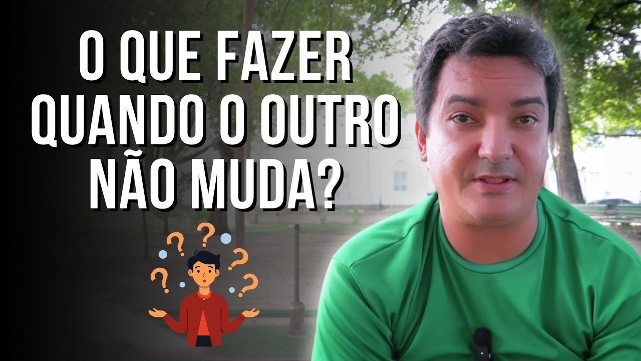 Como lidar com quem não muda? Aprenda a mudar sua visão de mundo! | Hipnoterapia