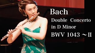 Bach Double Concerto in D Minor BWV 1043 ～ⅡMISAO FLUTE