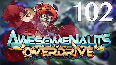 Awesomenauts: Overdrive | Ep 102 | Professor Yoolip (60 Fps)