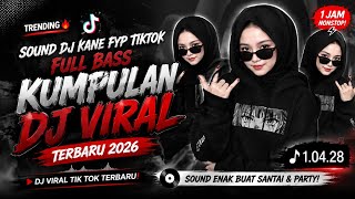 DJ Kane fyp tiktok_ kumpulan DJ viral terbaru 2026