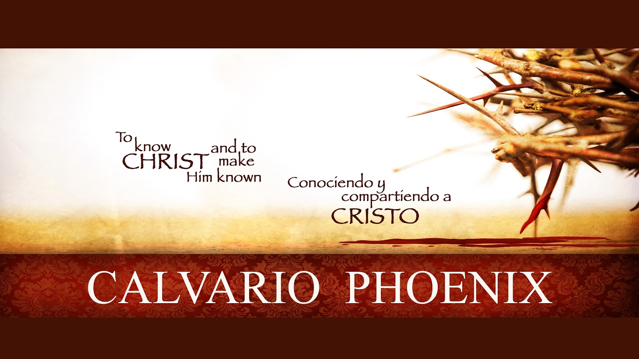 Calvario Phoenix • Live Stream