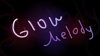 Layout ~ Glow Melody