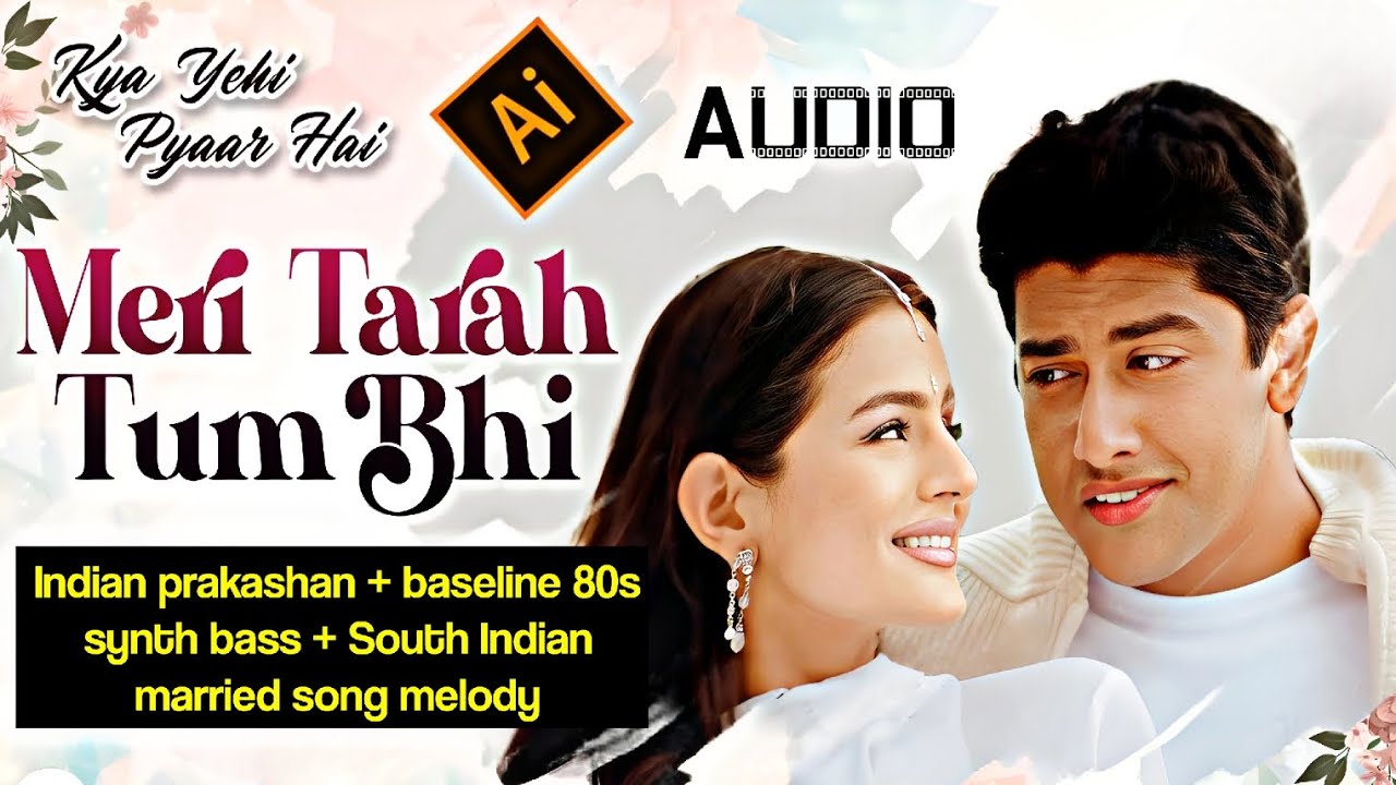 Meri Tarah Tum Bhi (RANDOM INDIAN PRAKASHAN+BASELINE 80S SYNTH BASS+SOUTH INDIAN MARRIED MELODY)