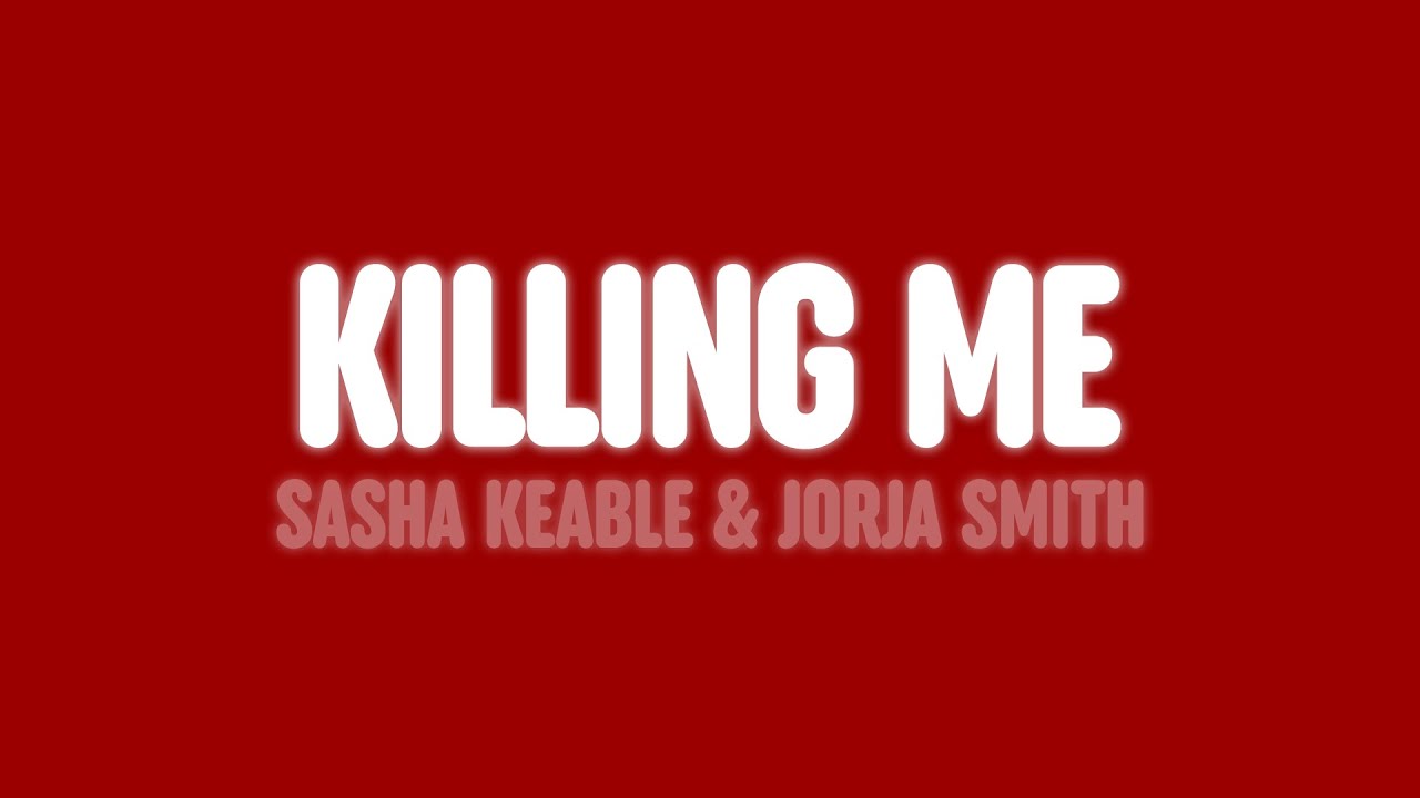 Sasha Keable & Jorja Smith - Killing Me (Lyrics)