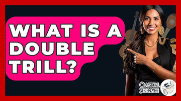 What Is A Double Trill? - Classical Serenade