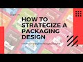 How to Research and Strategize your Beginner Packaging Design