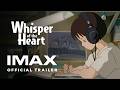 Whisper Of The Heart Official Trailer Experience It In IMAX 