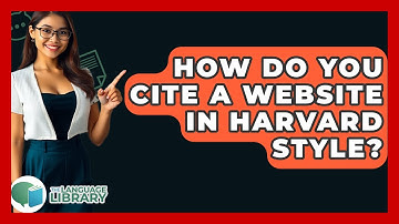 How Do You Cite A Website In Harvard Style? - The Language Library