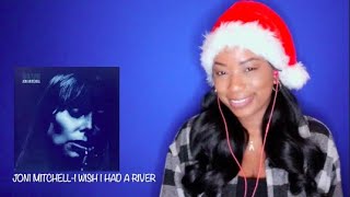 Joni Mitchell - I Wish I Had A River [25 Days Of Xmas Pt 2] *DayOne Reacts*