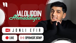 Jaloliddin Ahmadaliyev | JONLI EFIR | ПРЯМОЙ ЭФИР