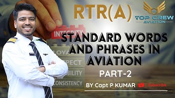 RTR(A) PART - I | STANDARD WORDS AND PHRASES IN AVIATION PART - 2 | CAPT P KUMAR | TOP CREW AVIATION
