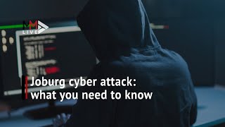 Explainer: All you need to know about Joburg cyber attack