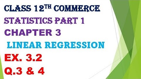 class 12th commerce statistics | chapter 3 linear regression | exercise 3.2 Q.3,4 #gseb #solution