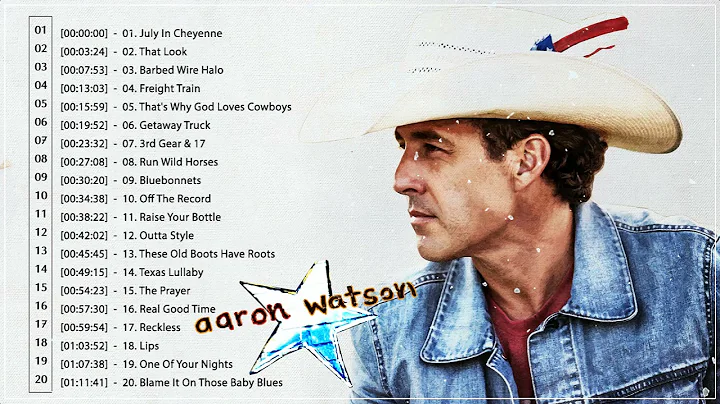 Aaron Watson Greatest Hits Full Album || Aaron Wat...