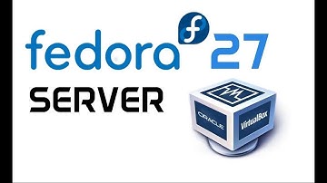 Fedora 27 Server Installation + Review in Oracle VirtualBox