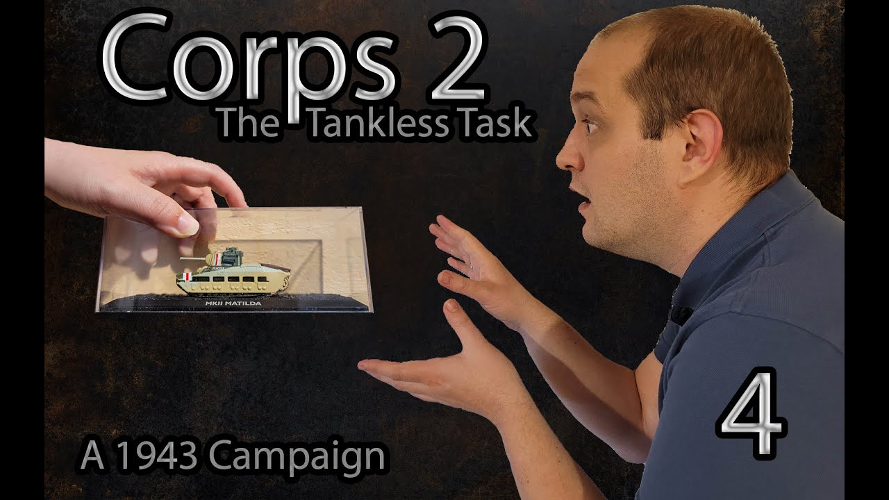 Corps 2 - A 1943 Campaign - Episode 4 - Backhand Blow Deployment