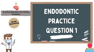 Endodontic Clinical Question #1  | Practice Question