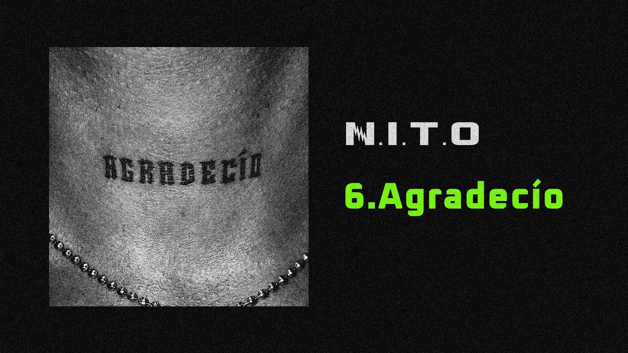 Watch N.I.T.O - Agradecío | AGRADECIO on YouTube Watch N.I.T.O - Agradecío | AGRADECIO on YouTube