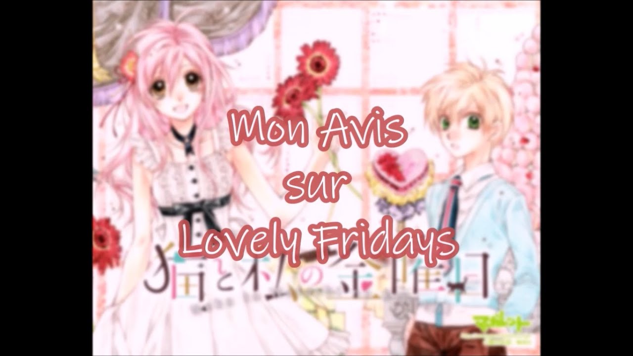 Mon avis sur Lovely Fridays - YouTube