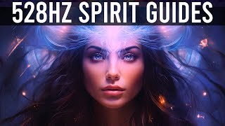 528hz 》Connect With Your Spirit Guides 》Spiritual Healing & DNA Transformation 》Meditation Music