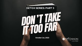 Detox Series Part 3 | Don't Take it Too Far | Pastor Delman Coates