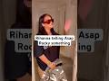 Rihanna told Asap Rocky