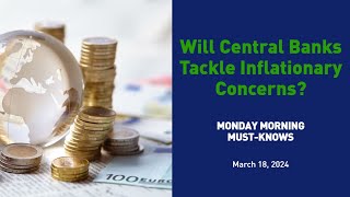 Will Central Banks Tackle Inflationary Concerns? - MMMK 031824 by Trading Academy 361 views 1 month ago 6 minutes, 9 seconds