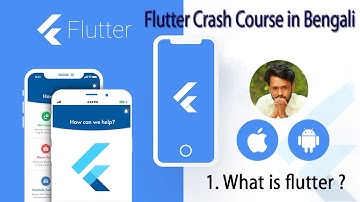 1. Flutter Crash Course in Bengali  What is Flutter, Familiar with Flutter First