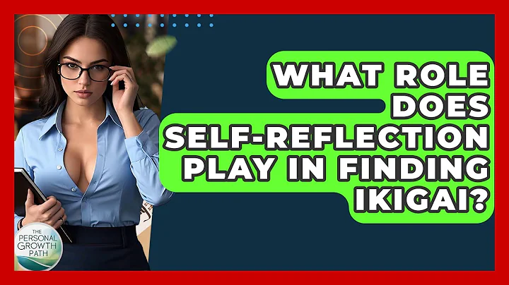 What Role Does Self-reflection Play In Finding Ikigai? - The Personal Growth Path