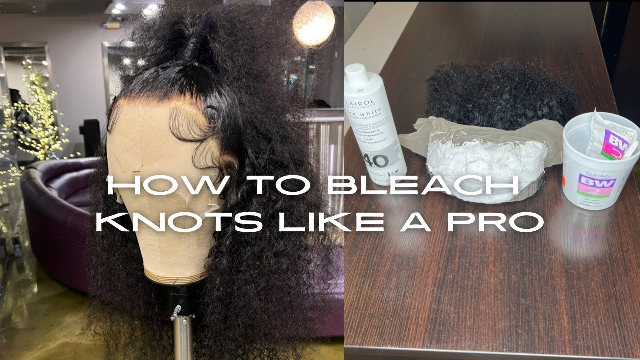 How to bleach knots like a PRO Hair Vendors & more Final look YouTube